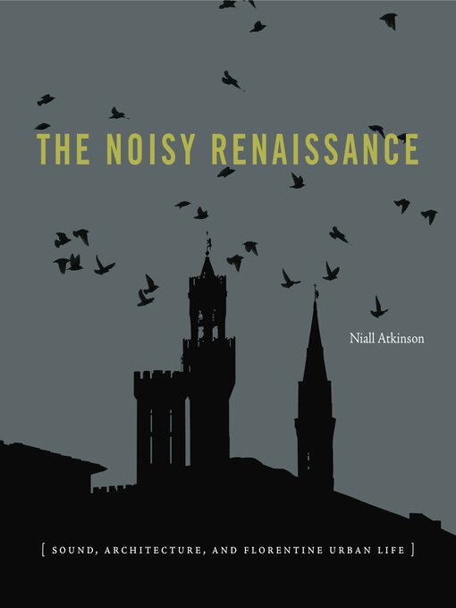 Title details for The Noisy Renaissance by Niall Atkinson - Available
